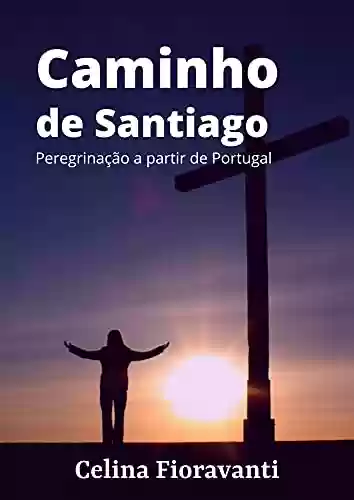 Livro: Caminho de Santiago: Peregrinação a partir de Portugal