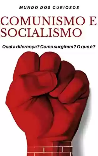 Livro: Comunismo e Socialismo: Entenda de uma Vez por Todas
