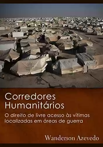Livro: Corredores Humanitários: O direito de livre acesso às vítimas localizadas em áreas de guerra