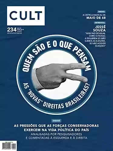 Livro: Cult #234 – Quem são e o que pensam as “novas” direitas brasileiras?