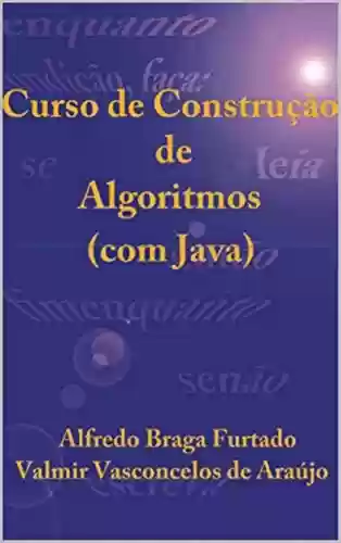 Livro: Curso de Construção de Algoritmos (com Java)