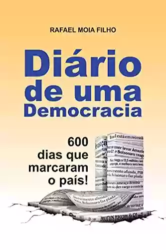 Livro: Diário de Uma Democracia: 600 Dias que Marcaram o País!