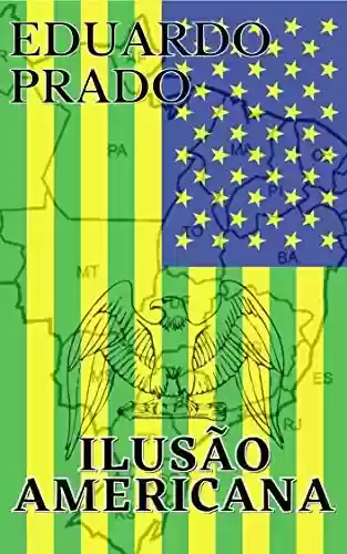 Livro: Eduardo Prado – A Ilusão Americana