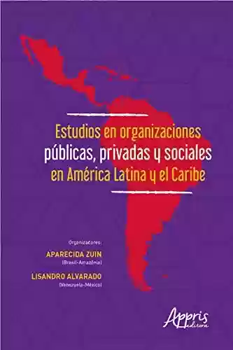Livro: Estudios en Organizaciones Públicas, Privadas y Sociales en América Latina y el Caribe