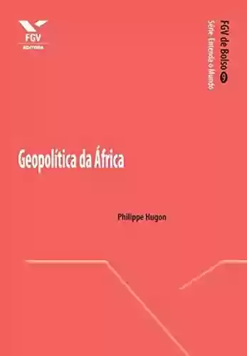 Livro: Geopolítica da África (FGV de Bolso)
