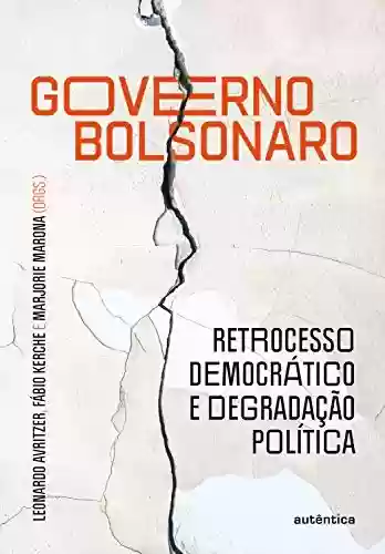 Livro: Governo Bolsonaro: retrocesso democrático e degradação política