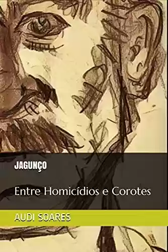 Livro: Jagunço: Entre Homicídios e Corotes