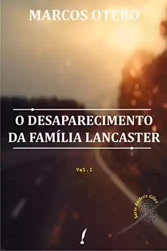 Livro: O Desaparecimento da Família Lancaster (Anders Giles Livro 1)