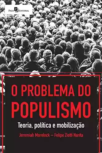 Livro: O Problema do Populismo: Teoria, Política e Mobilização