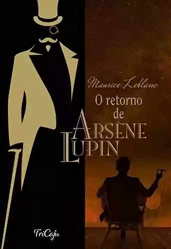 Livro: O retorno de Arsène Lupin