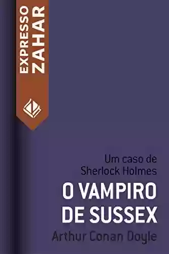 Livro: O vampiro de Sussex: Um caso de Sherlock Holmes