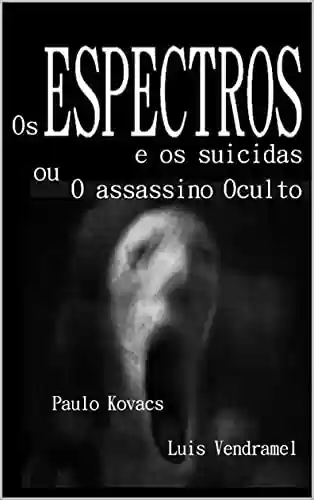 Livro: Os ESPECTROS e os suicidas