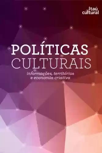 Livro: Políticas Culturais – Informações, territórios e economia criativa