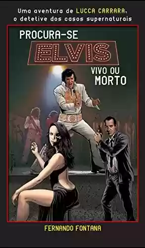 Livro: Procura-se Elvis Vivo ou Morto (Coleção Casos Supernaturais Livro 1)
