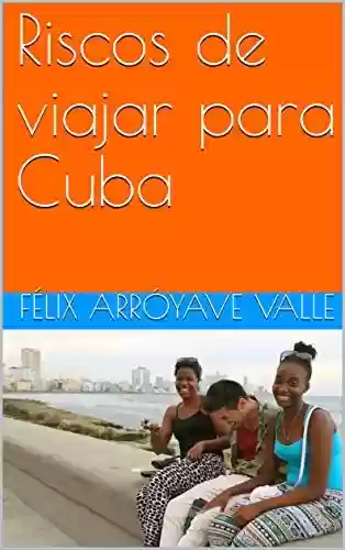 Livro: Riscos de viajar para Cuba
