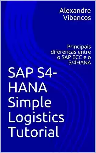 Livro: SAP S4-HANA Simple Logistics Tutorial: Principais diferenças entre o SAP ECC e o S/4HANA