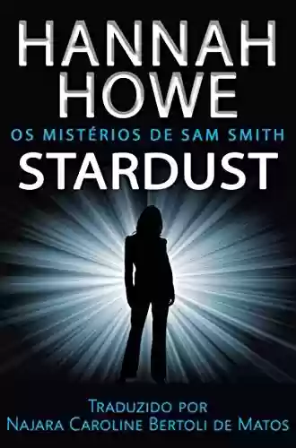 Livro: Stardust: Os Mistérios de Sam Smith