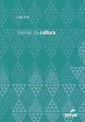 Livro: Teorias da cultura (Série Universitária)