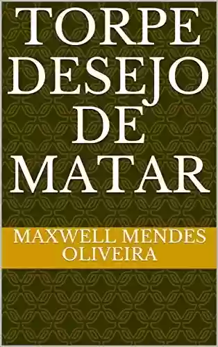 Livro: TORPE DESEJO DE MATAR