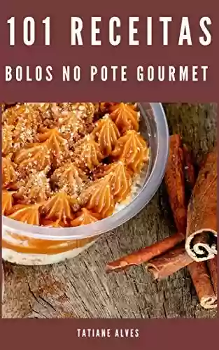 Livro: 101 Receitas de Bolos no Pote Gourmet