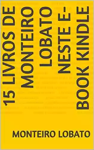 Livro: 15 LIVROS de MONTEIRO LOBATO NESTE E-BOOK KINDLE