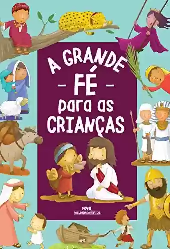 Livro: A Grande Fé para as Crianças (Histórias da Bíblia)