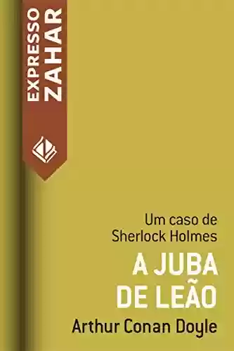 Livro: A juba de leão: Um caso de Sherlock Holmes