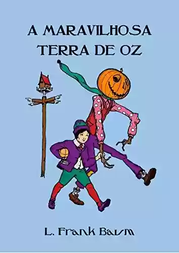 Livro: A Maravilhosa Terra de Oz (Ilustrado) (Coleção Mágico de Oz Livro 2)