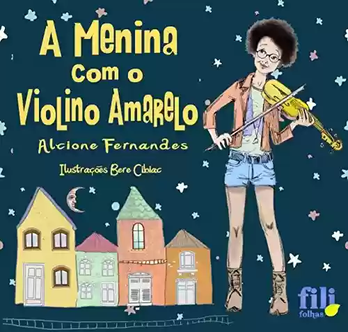 Livro: A Menina com o Violino Amarelo