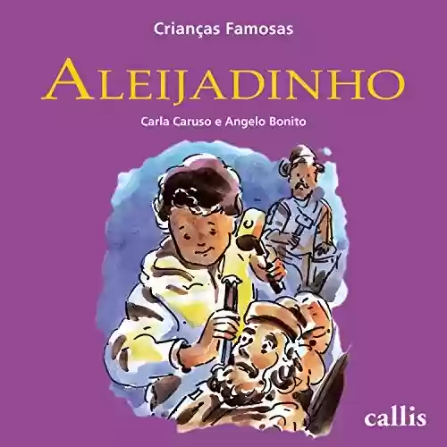 Livro: Aleijadinho (Crianças famosas)