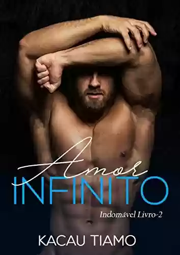 Livro: Amor Infinito (Indomável Livro 2)