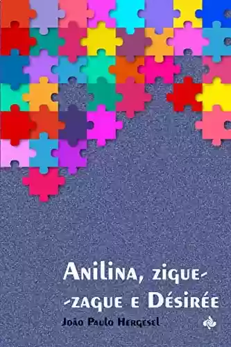 Livro: Anilina, zigue-zague e Désirée