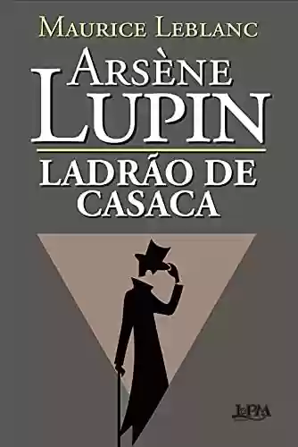 Livro: Arsène Lupin, Ladrão de Casaca