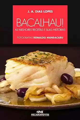 Livro: Bacalhau: As melhores receitas e suas histórias