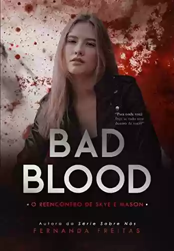 Livro: BAD BLOOD: O reencontro de Skye e Mason (Livro 1)