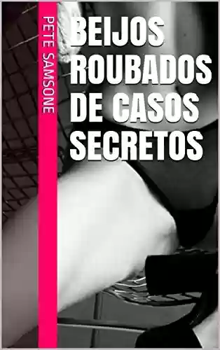 Livro: Beijos roubados de casos secretos