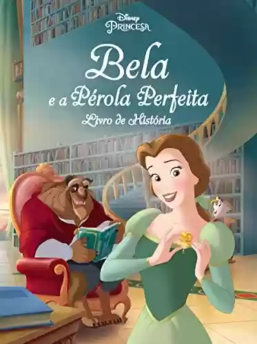 Livro: Bela e a Pérola Perfeita: Disney Princesa – Livro de História Edição 1