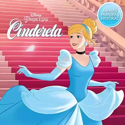 Livro: Cinderela – Coleção Disney Minhas Primeiras Histórias