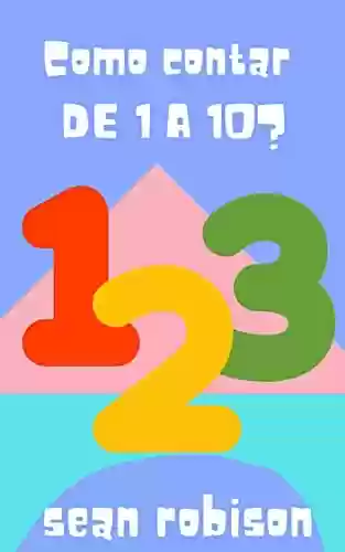 Livro: Como contar de 1 a 10?: Ideal para ensinar a contar