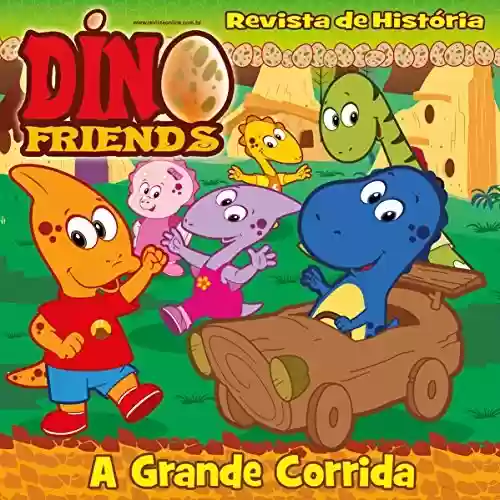 Livro: Dino Friends Revista de História ed.01 A Grande Corrida