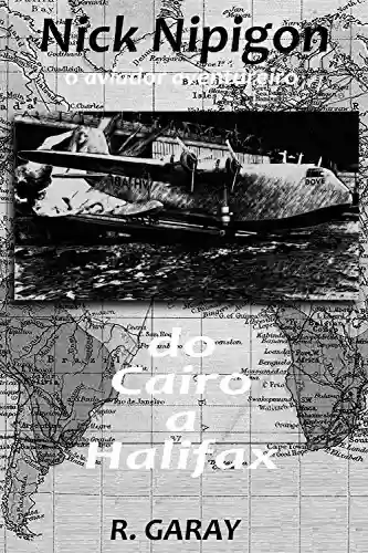 Livro: Do Cairo a Halifax: O aviador aventureiro (Nick Nipigon)