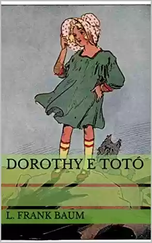 Livro: Dorothy e Totó (Historinhas do Mágico de Oz)