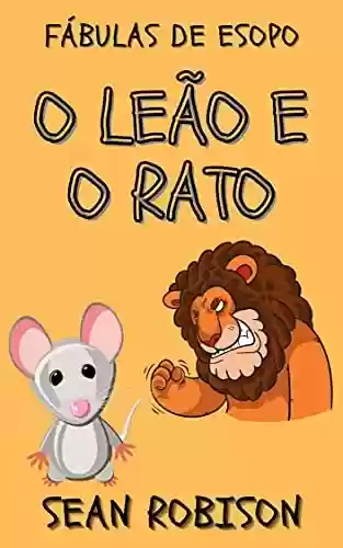 Livro: Fábulas de Esopo: O leão e o rato: Ideal para ler antes de dormir e ensinar sobre valores