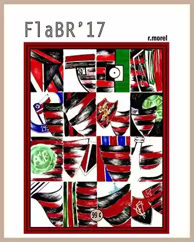 Livro: FlaBR’17: “Uma franca decepção” (Coleção “Campanha do Flamengo no Brasileirão 2017” Livro 39)