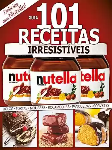 Livro: Guia 101 Receitas Irresistiveis – Delicias com Nutella