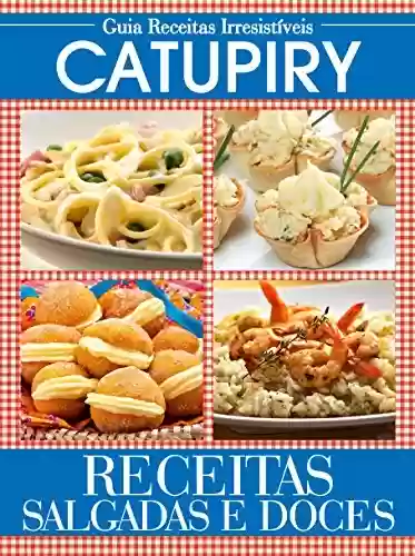 Livro: Guia Receitas Irresistíveis ed.01 Catupiry