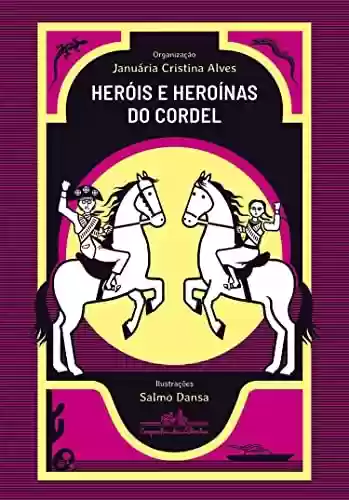 Livro: Heróis e heroínas do cordel brasileiro