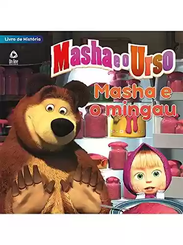 Livro: Masha e o Urso – Livro de História Ed.01: Masha e o mingau