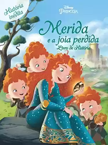 Livro: Merida e a Joia Perdida: Disney Princesa – Livro de História Edição 2