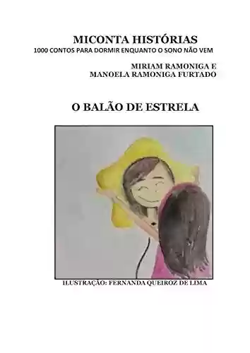 Livro: O BALÃO DE ESTRELA: MICONTA HISTÓRIAS 1000 CONTOS PARA DORMIR ENQUANTO O SONO NÃO VEM